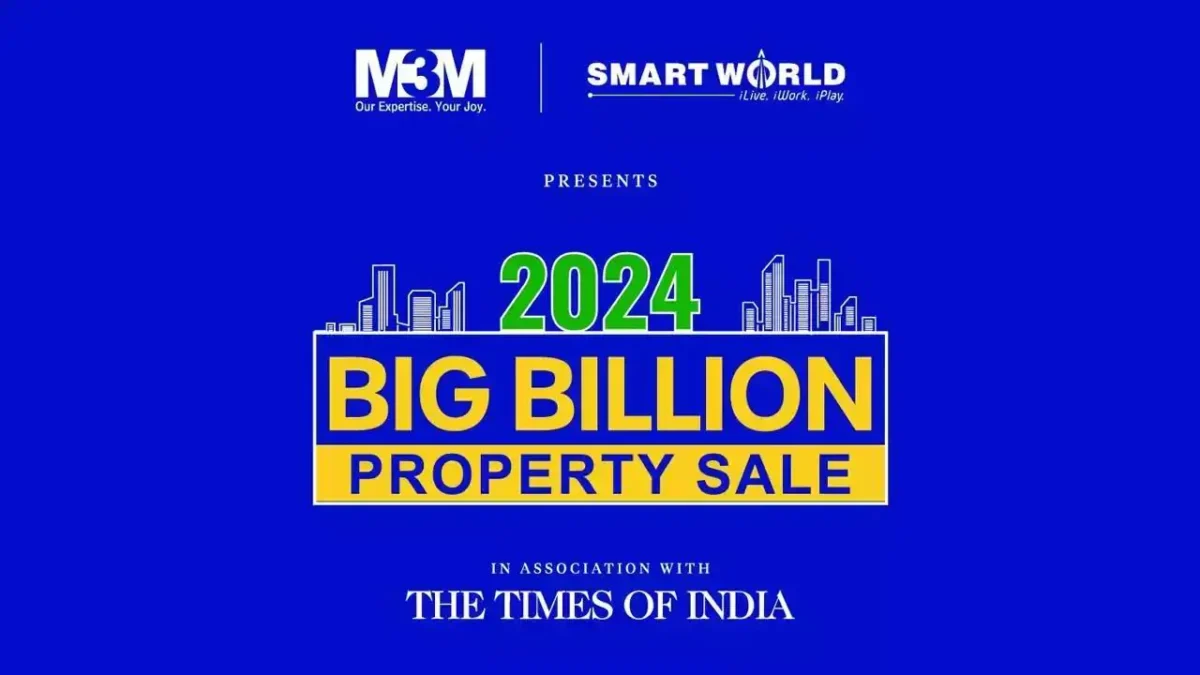 2024 Big Billion Property Sale: M3M and Smartworld Transform Real Estate With Unbeatable Offers